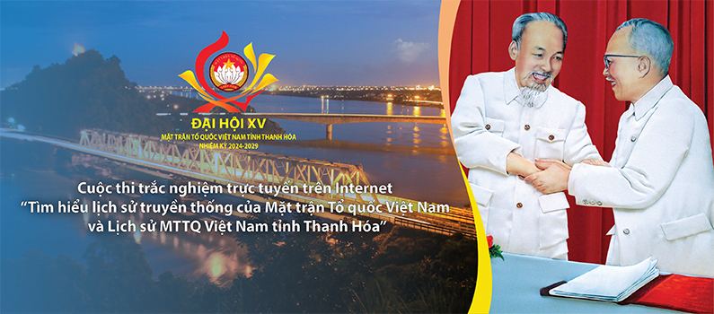Tìm hiểu lịch sử truyền thống của Mặt trận Tổ quốc Việt Nam   và Lịch sử MTTQ Việt Nam tỉnh Thanh Hóa